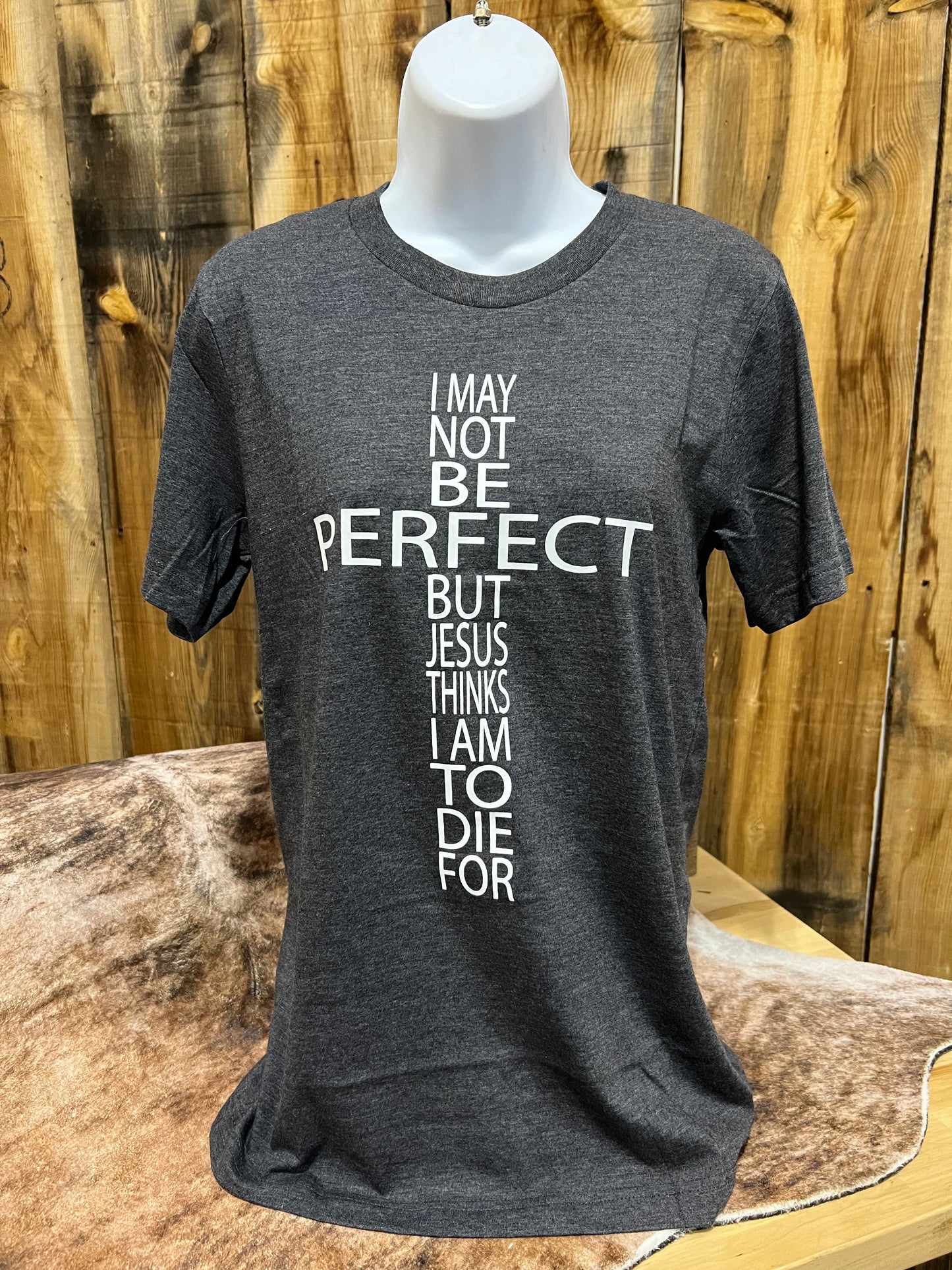 Grey I May Not Be Perfect Tee